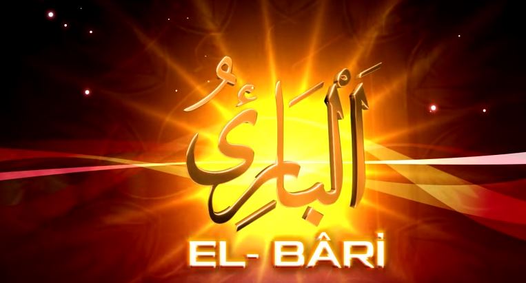 Allah'ın İsimleri - 13: El-Bari