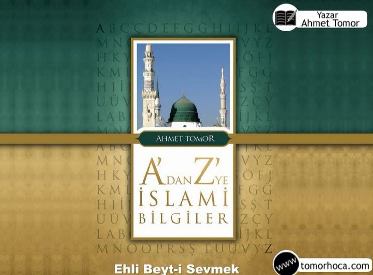 A dan Z ye İslami Bilgiler Kitabı-Ehli Beyti Sevmek