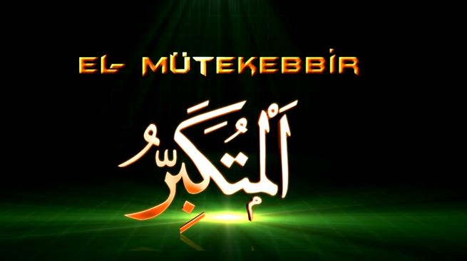 Allah'ın İsimleri - 11: El-Mütekebbir