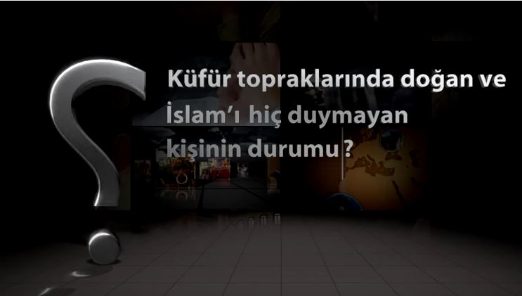 Kadere İman - 15: İslamiyeti duymayan insanlar cehenneme mi gidecek?