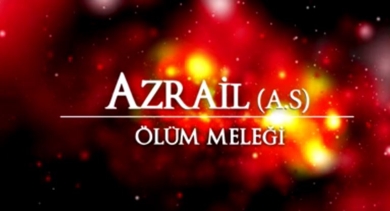 Her ölenin ruhunu Azrail mi alıyor? Azrail hakkında merak ettikleriniz.