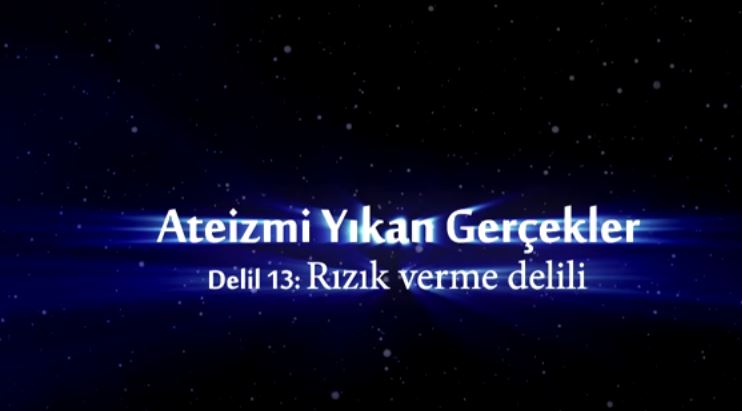 Yaratılış Delilleri - 13: Rızık Verme Delili