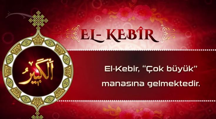 Allah'ın İsimleri - 38: El- Kebir