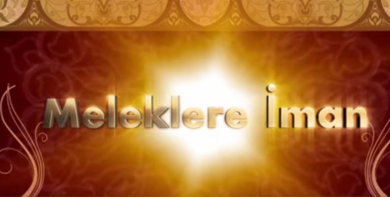 Meleklere İman - 1: Meleklerin Varlığının Delilleri - 1. Bölüm