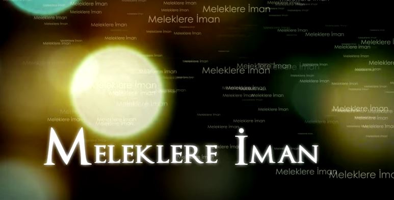 Meleklere İman Meleklere İman
