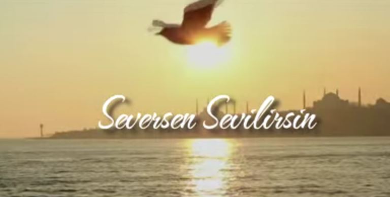 Seversen sevilirsin!