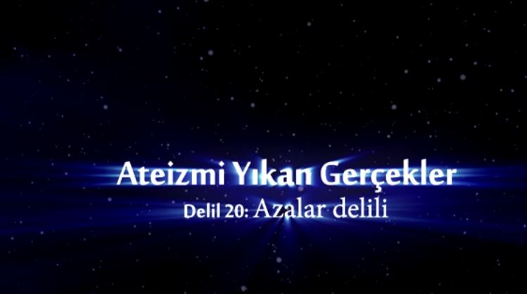 Yaratılış Delilleri - 20: Azalar Delili