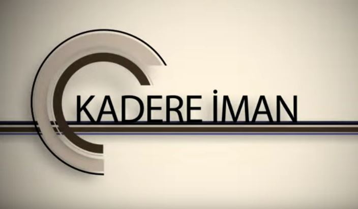 Kadere İman - 1: Giriş