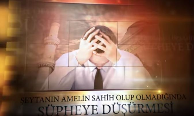 Şeytanın, amelin sahih olup olmadığında şüpheye düşürerek vesvese vermesi