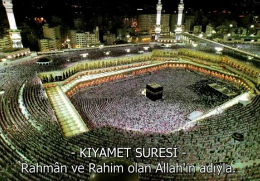 Kabe imamı Ahmet El-Acemi Kıyamet Suresi (Turkce meal)