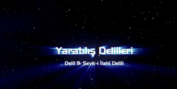 Yaratılış Delilleri - 9 - Sevk-i İlahî delili