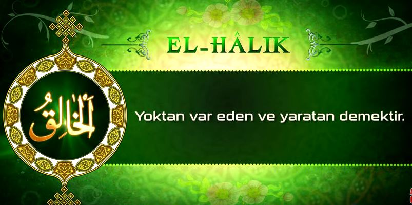 Allah'ın İsimleri - 12: El-Halık