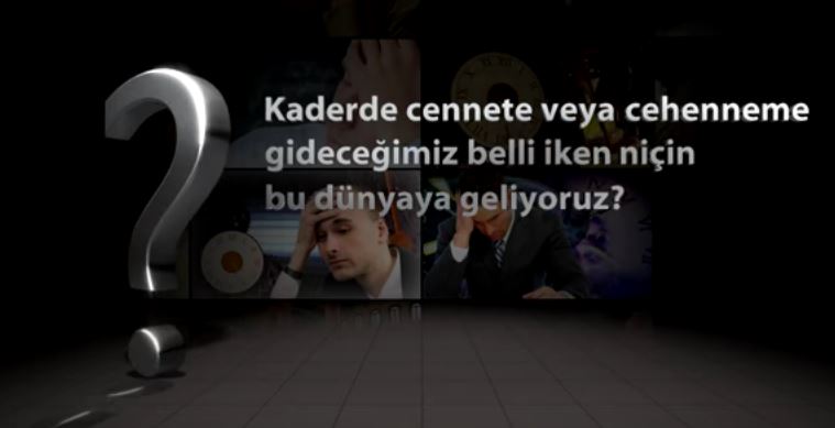 Kadere İman - 14: Sonumuz belliyse, neden dünyaya geliyoruz?