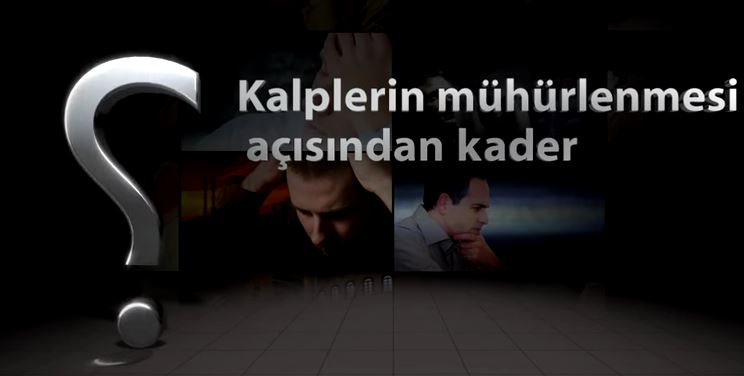 Kadere İman - 13: Kalplerin Mühürlenmesi