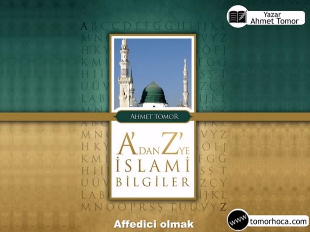 A dan Z ye İslami Bilgiler Kitabı Affedici olmak
