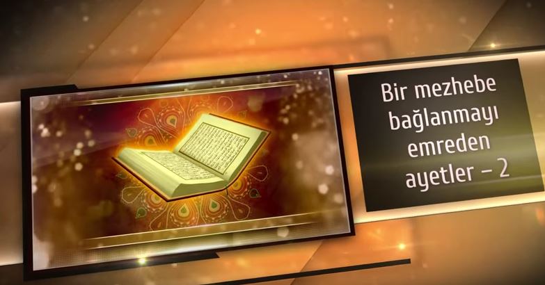 4- Bir mezhebe tabi olmayı emreden ayetler-2