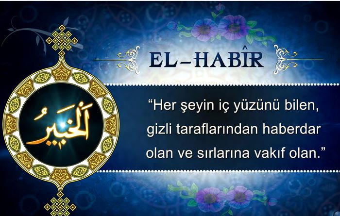 Allah'ın İsimleri - 32: El- Habir