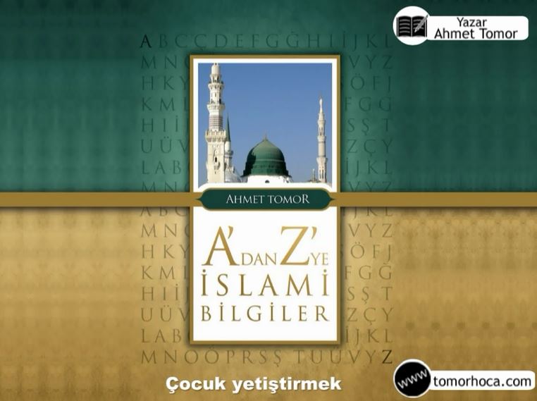 A dan Z ye İslami Bilgiler Kitabı-Çoçuk yetiştirmek
