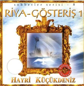 Riya Ve Gösteriş 1 - Hayri Küçükdeniz Sohbetler Serisi